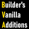 Minecraft Mod : Builder's Vanilla Additions