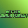 Minecraft Mod : Better Birch Forest