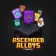 AscendedAlloys
