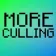 More Culling