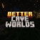 Better Cave Worlds