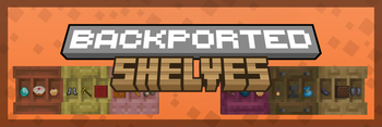 Minecraft Mod : Backported Shelves 1