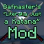 Bafmaster's "Literally Just a Katana"
