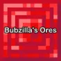 Bubzilla's Ores