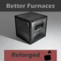 Minecraft Mod : Better Furnaces Reforged