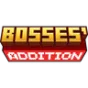 Bosses' addition