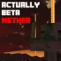 Actually Beta Nether